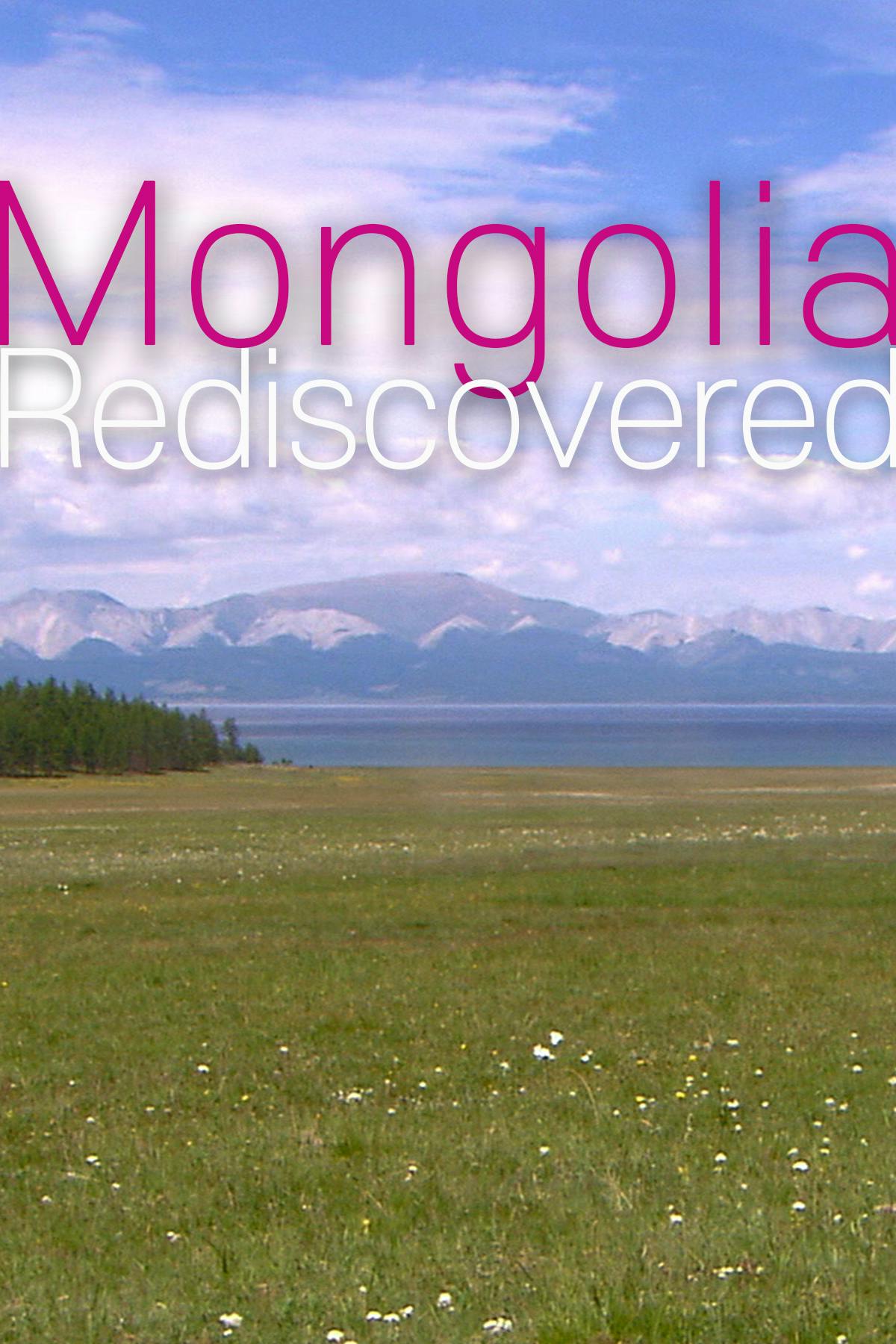 Mongolia Rediscovered