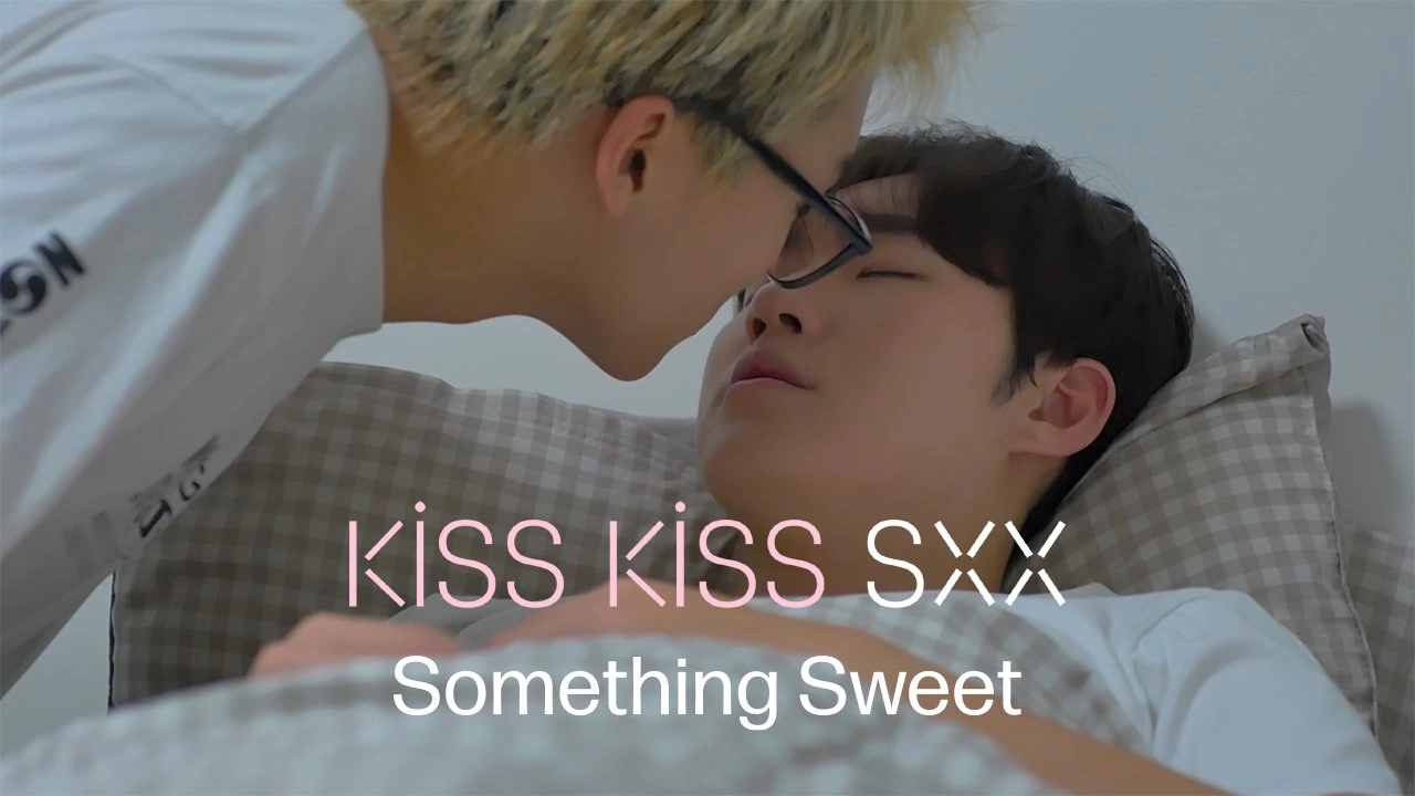 Kiss Kiss Sxx:Something Sweet