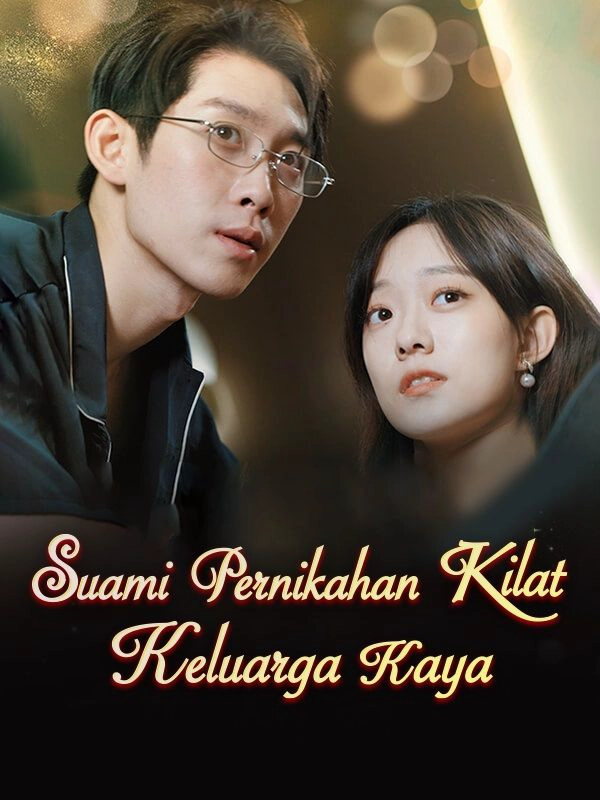 Suami Pernikahan Kilat: Keluarga Kaya