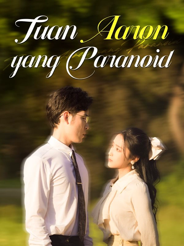 Tuan Aaron yang Paranoid