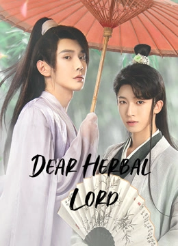 Dear Herbal Lord【Liam x Liu Yu】