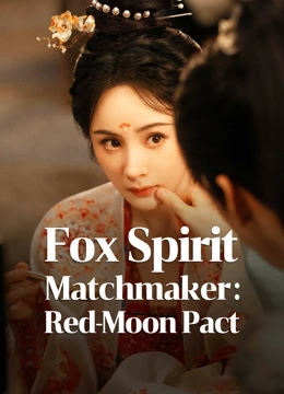 Fox Spirit Matchmaker: Red-Moon Pact