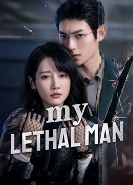 My Lethal Man