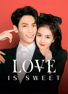 Love is Sweet