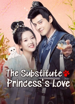 The Substitute Princess's Love