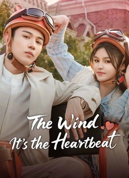 The Wind, It's the Heartbeat