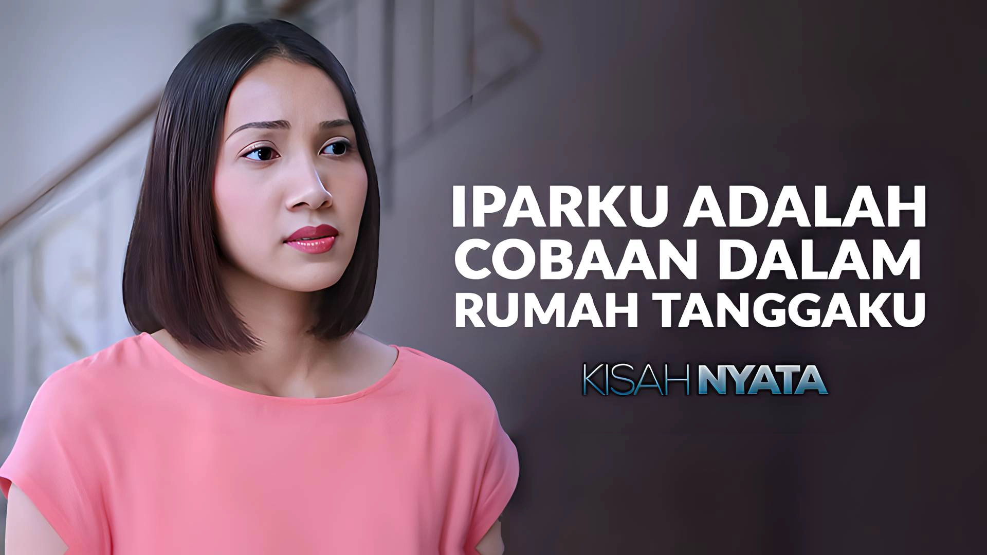 Iparku Adalah Cobaan dalam Rumah Tanggaku