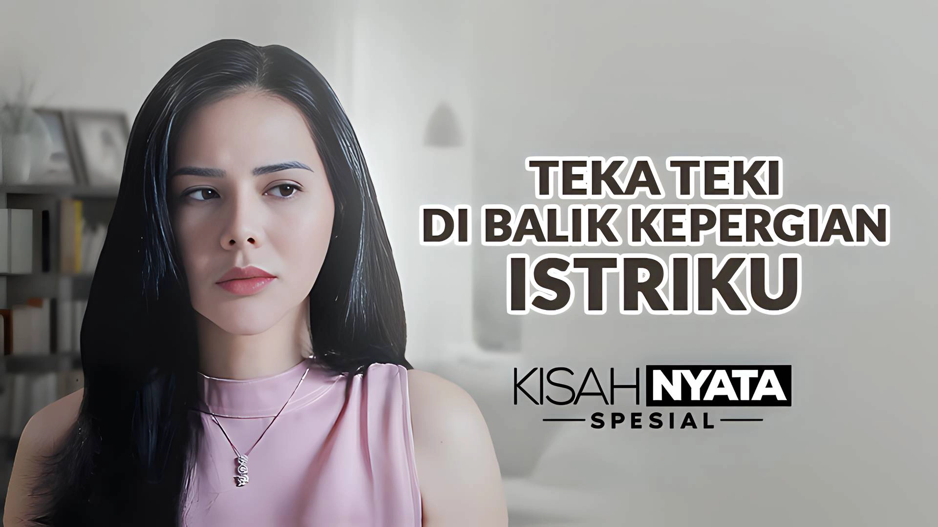 Teka Teki Di Balik Kepergian Istriku