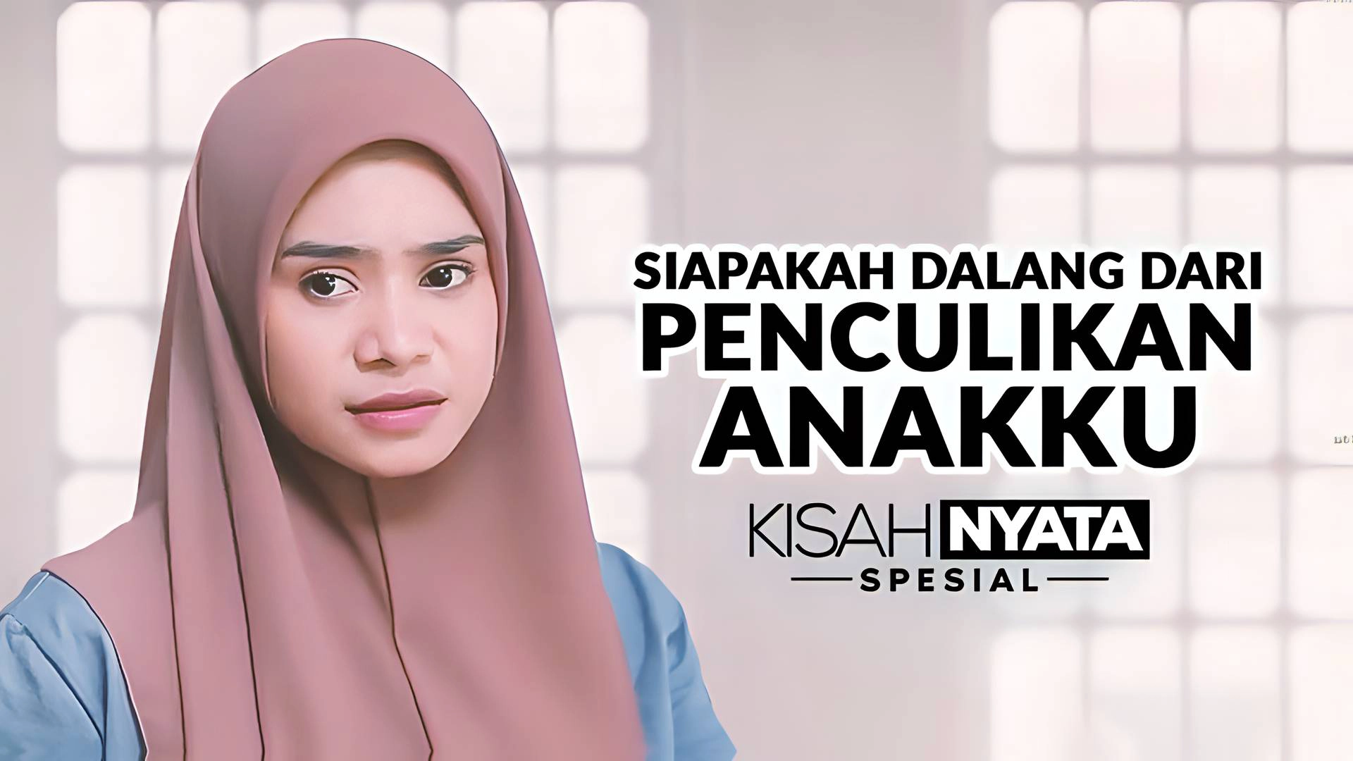 Siapakah Dalang Dari Penculikan Anakku