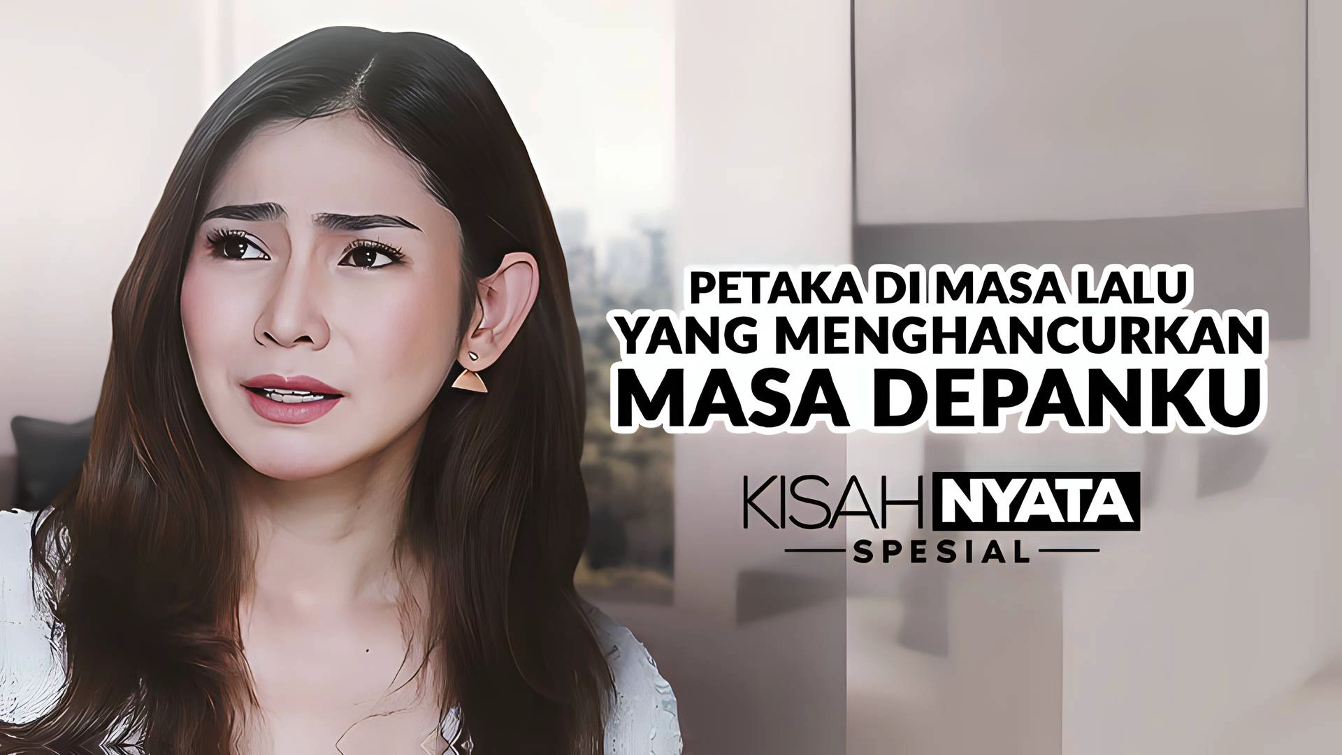 Petaka Di Masa Lalu Yang Menghancurkan Masa Depanku