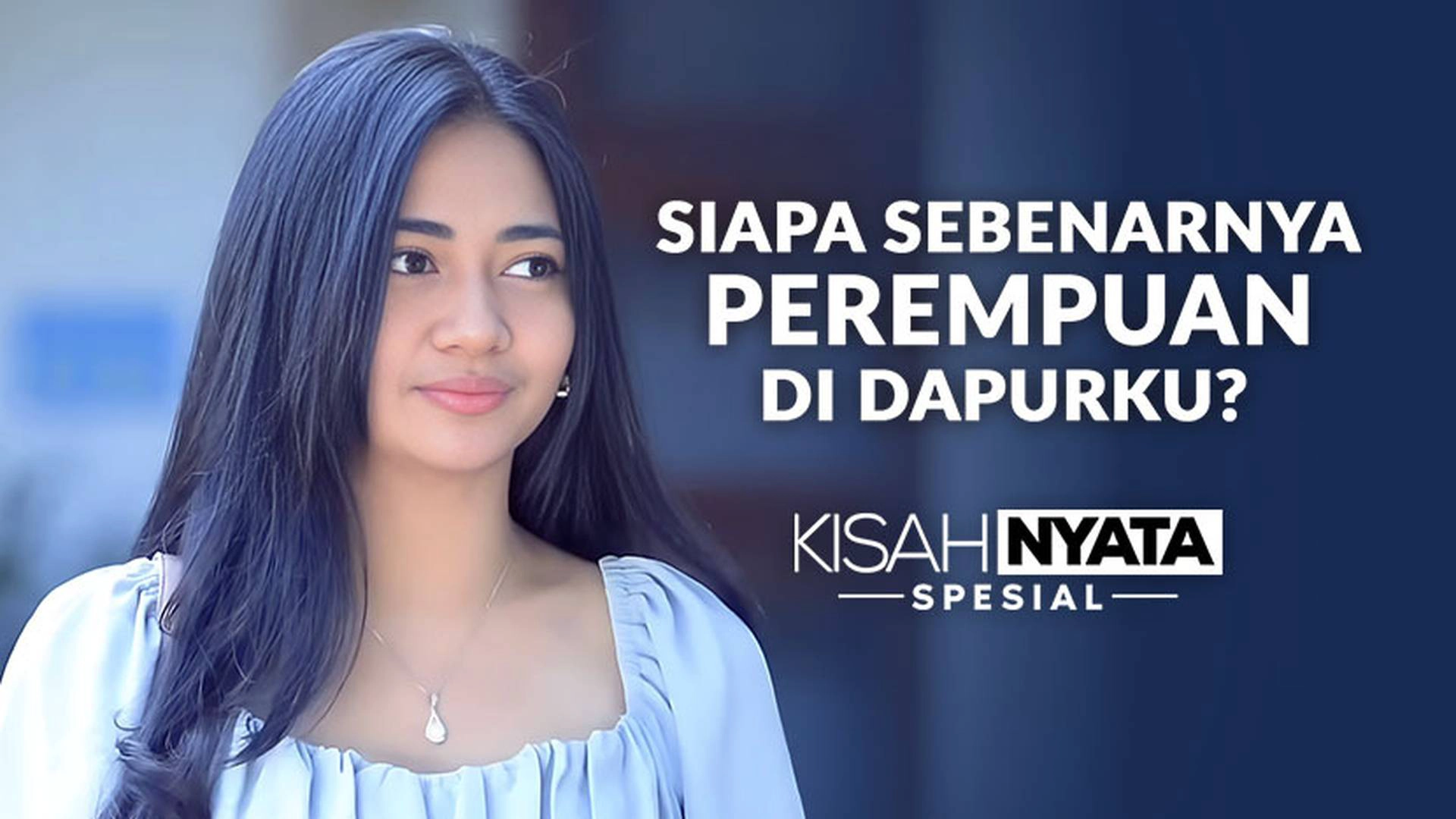 Siapa Sebenarnya Perempuan Di Dapurku?