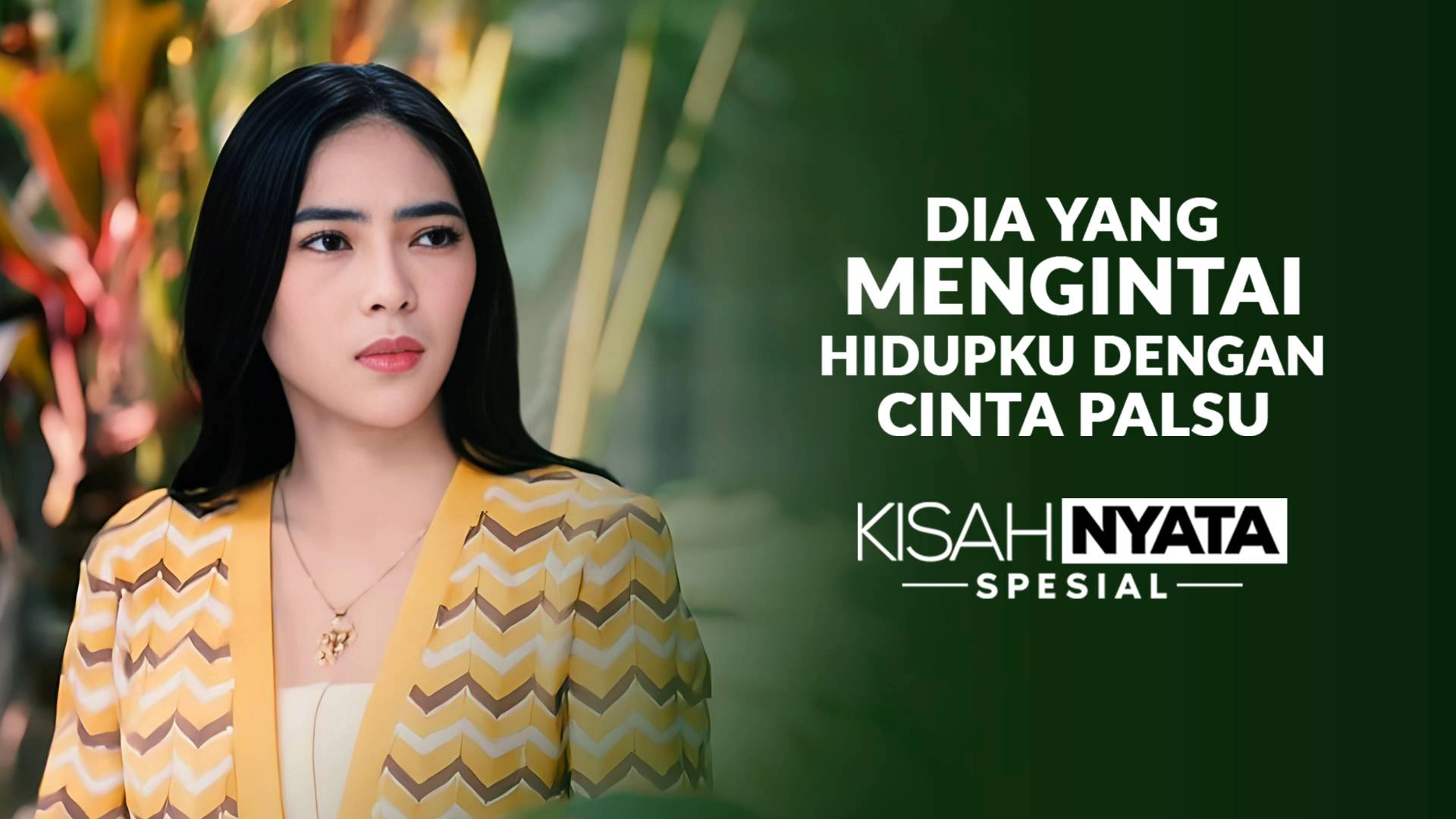 Dia Yang Mengintai Hidupku Dengan Cinta Palsu