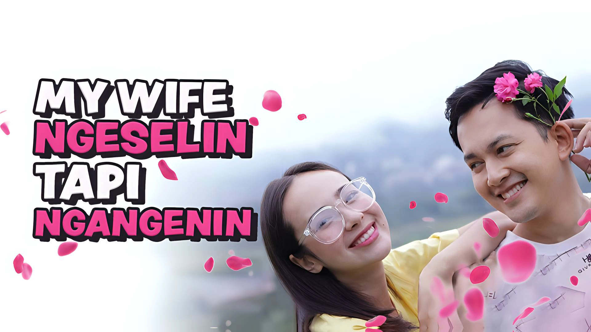My Wife Ngeselin Tapi Ngangenin