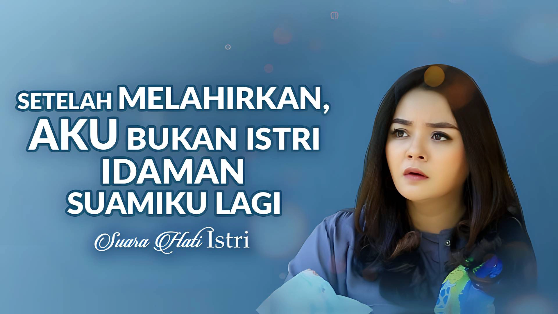 Setelah Melahirkan, Aku Bukan Istri Idaman Suamiku Lagi