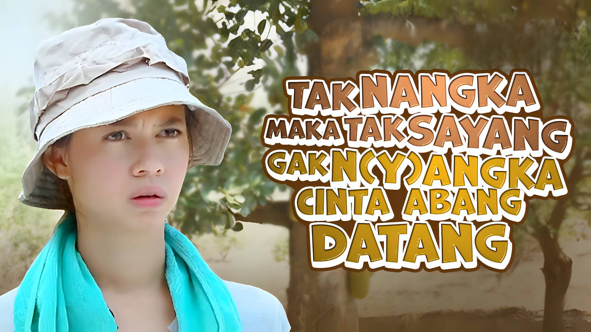 Tak Nangka Maka Tak Sayang, Gak Nyangka Cinta Abang Datang