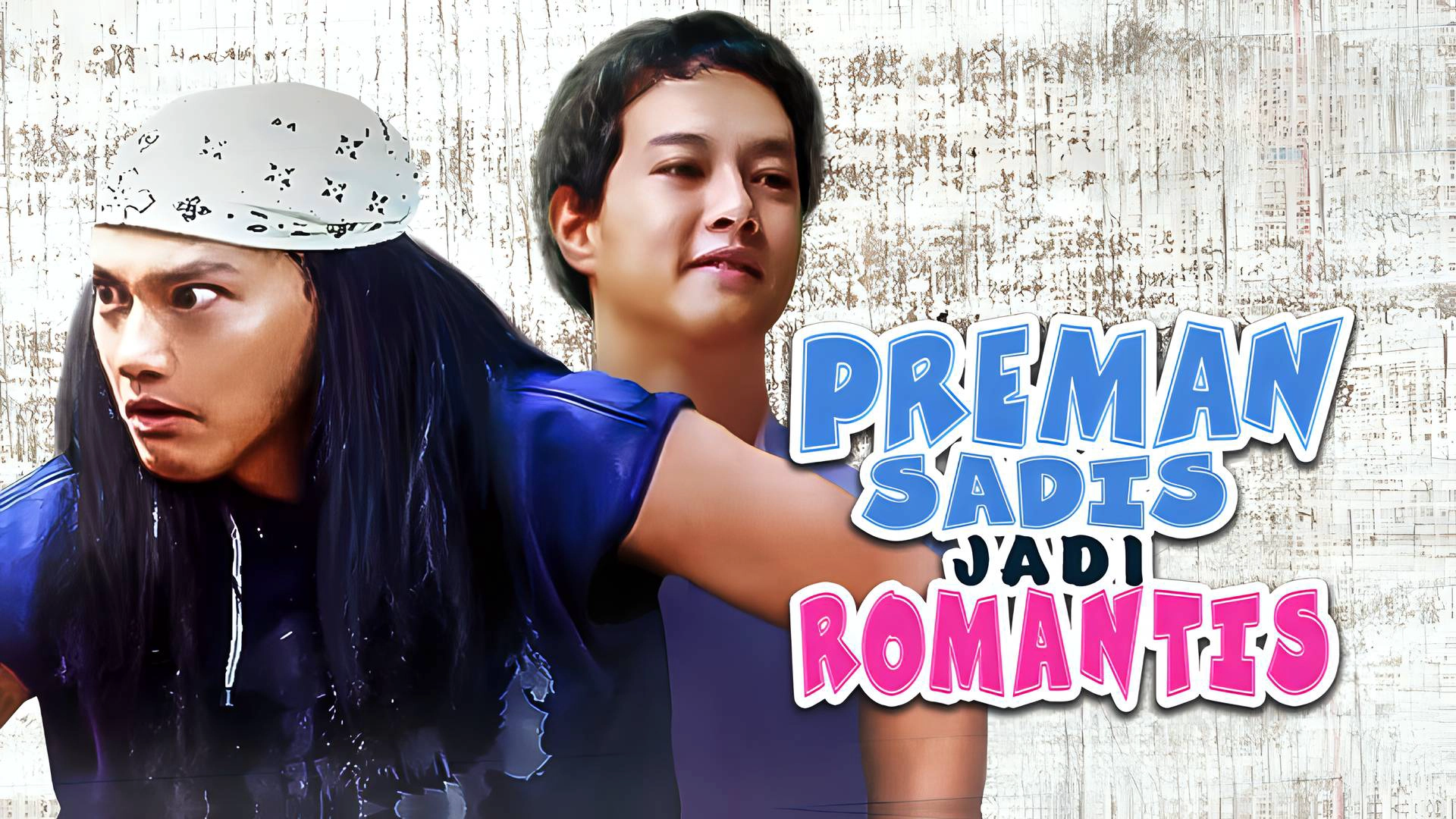 Preman Sadis Jadi Romantis