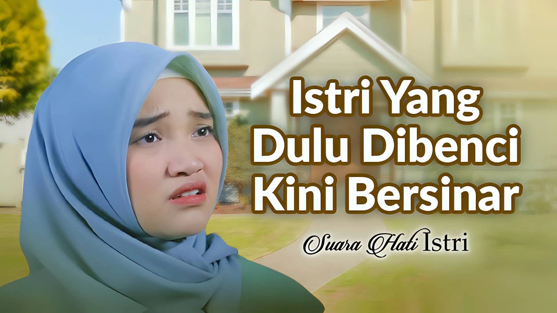 Istri Yang Dulu Dibenci Kini Bersinar