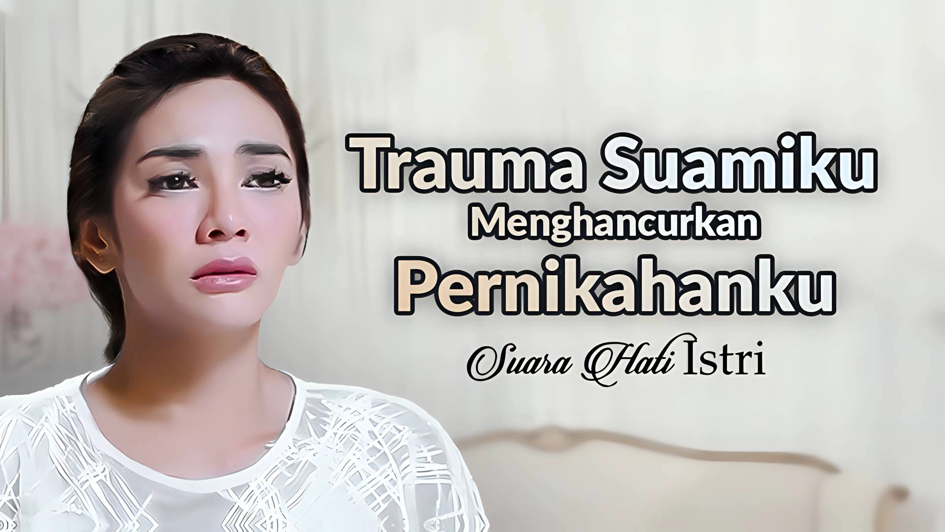 Trauma Suamiku Menghancurkan Pernikahanku