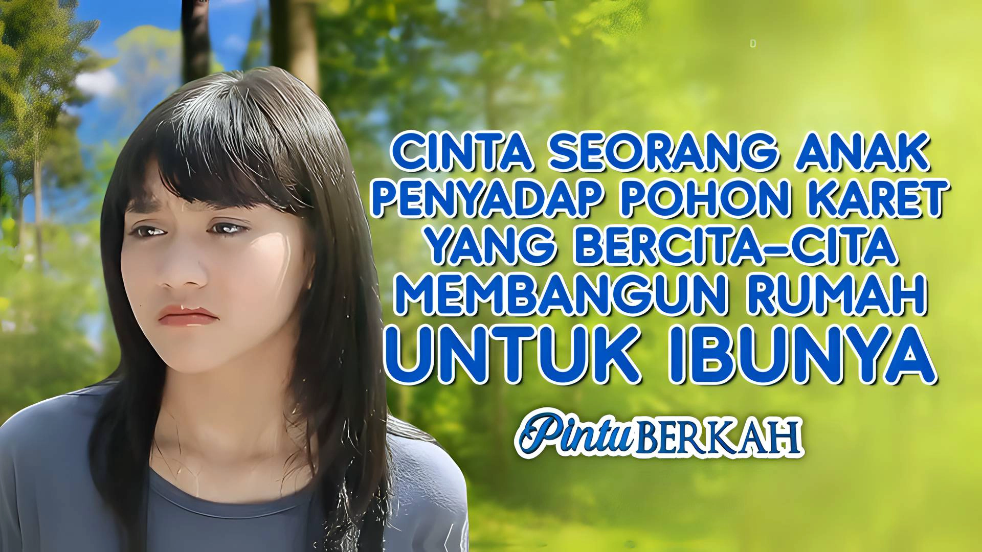 Cinta Seorang Anak Penyadap Pohon Karet Yang Bercita-cita Membangun Rumah Untuk Ibunya
