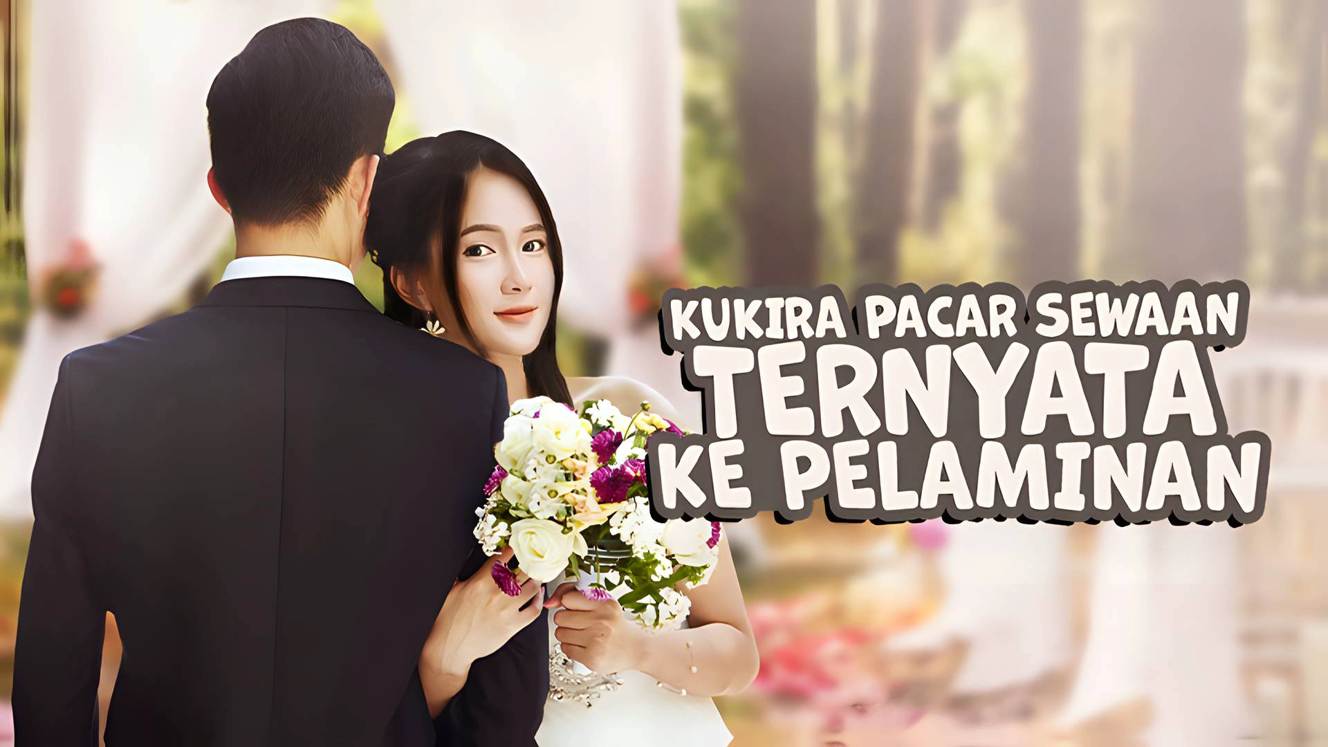 Kukira Pacar Sewaan Ternyata Ke Pelaminan