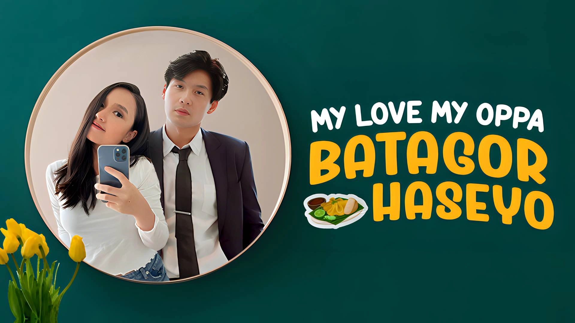 My Love My Oppa Batagor Haseyo