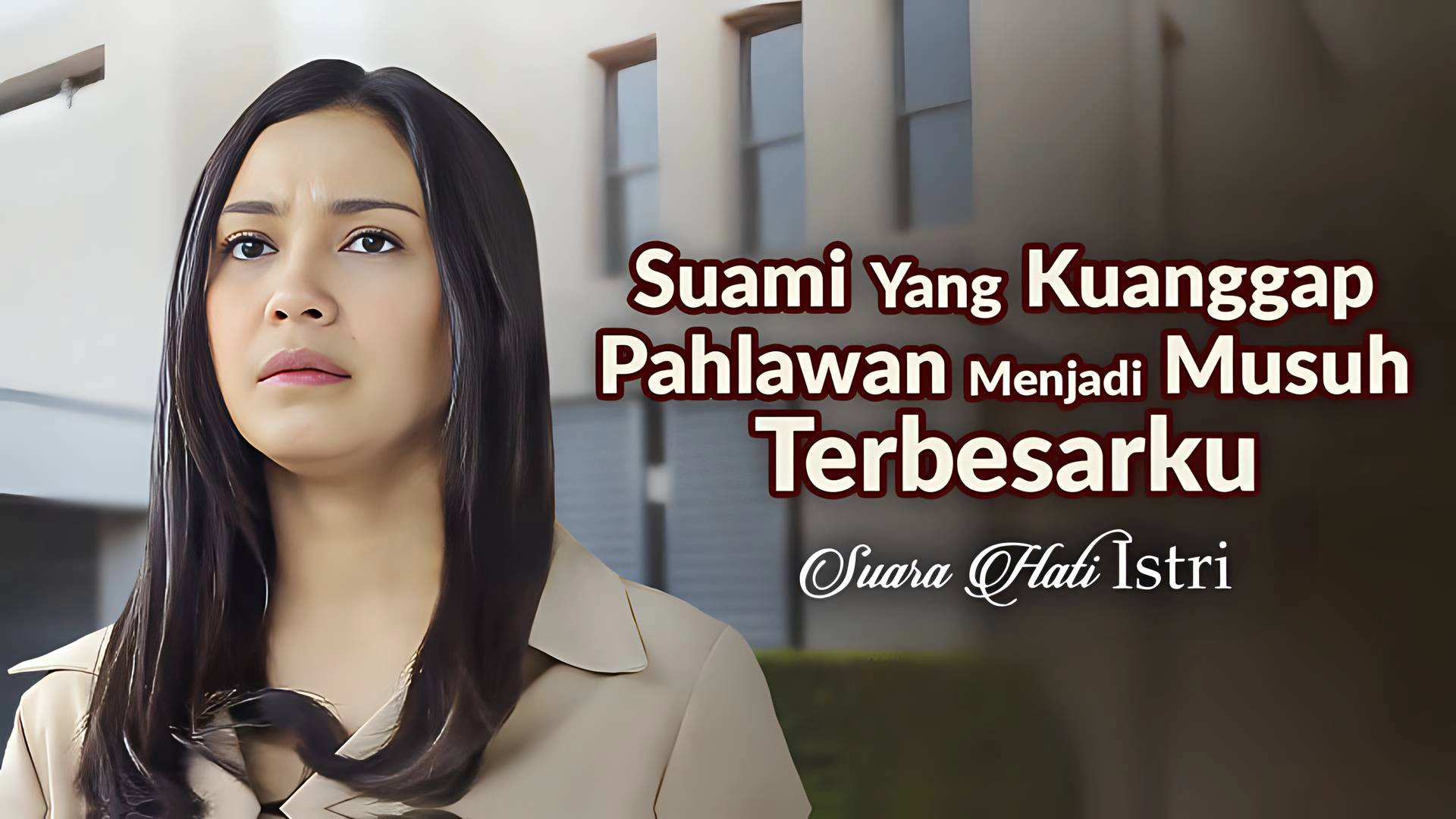 Suami Yang Kuanggap Pahlawan Menjadi Musuh Terbesarku