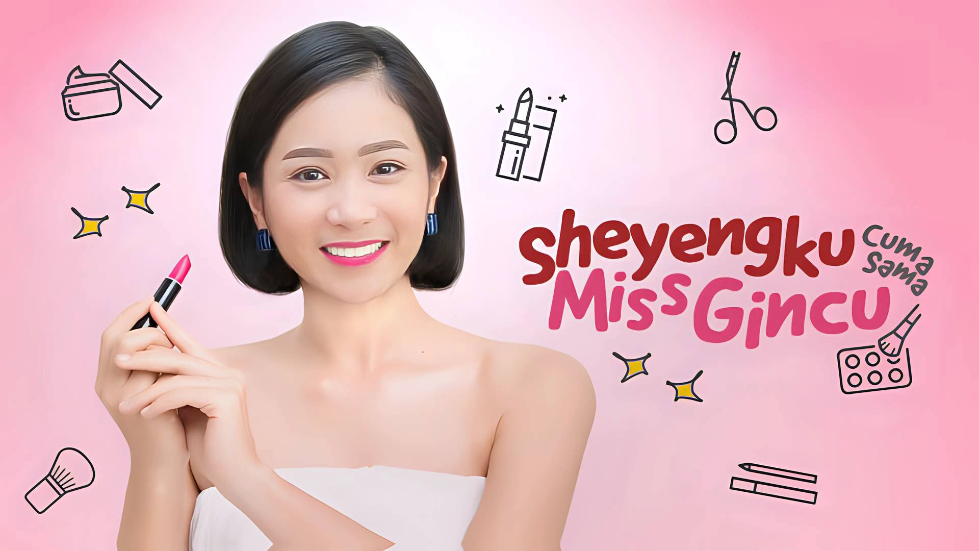 Sheyengku Cuma Sama Miss Gincu