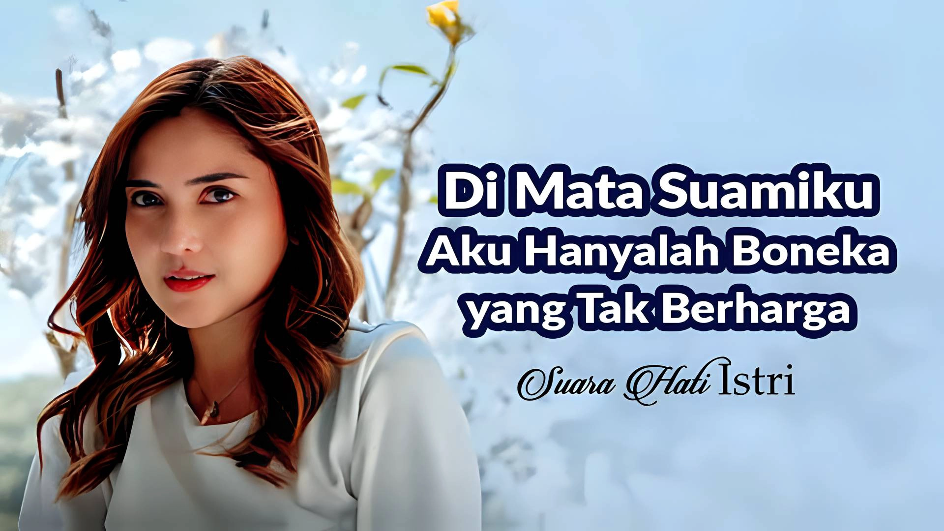 Di Mata Suamiku Aku Hanyalah Boneka Yang Tak Berharga