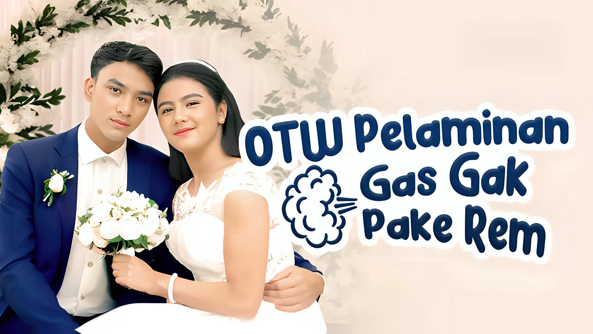 Otw Pelaminan, Gas Gak Pake Rem