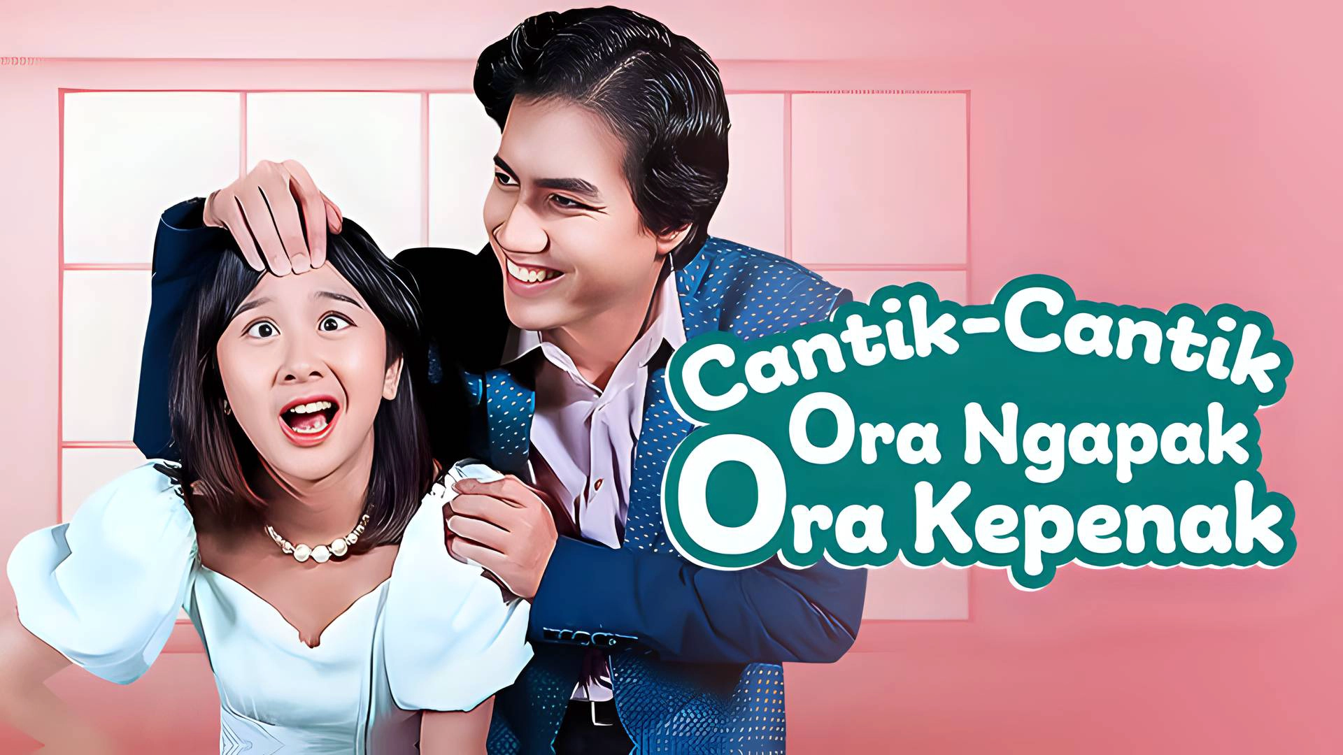 Cantik Cantik Ora Ngapak Ora Kepenak