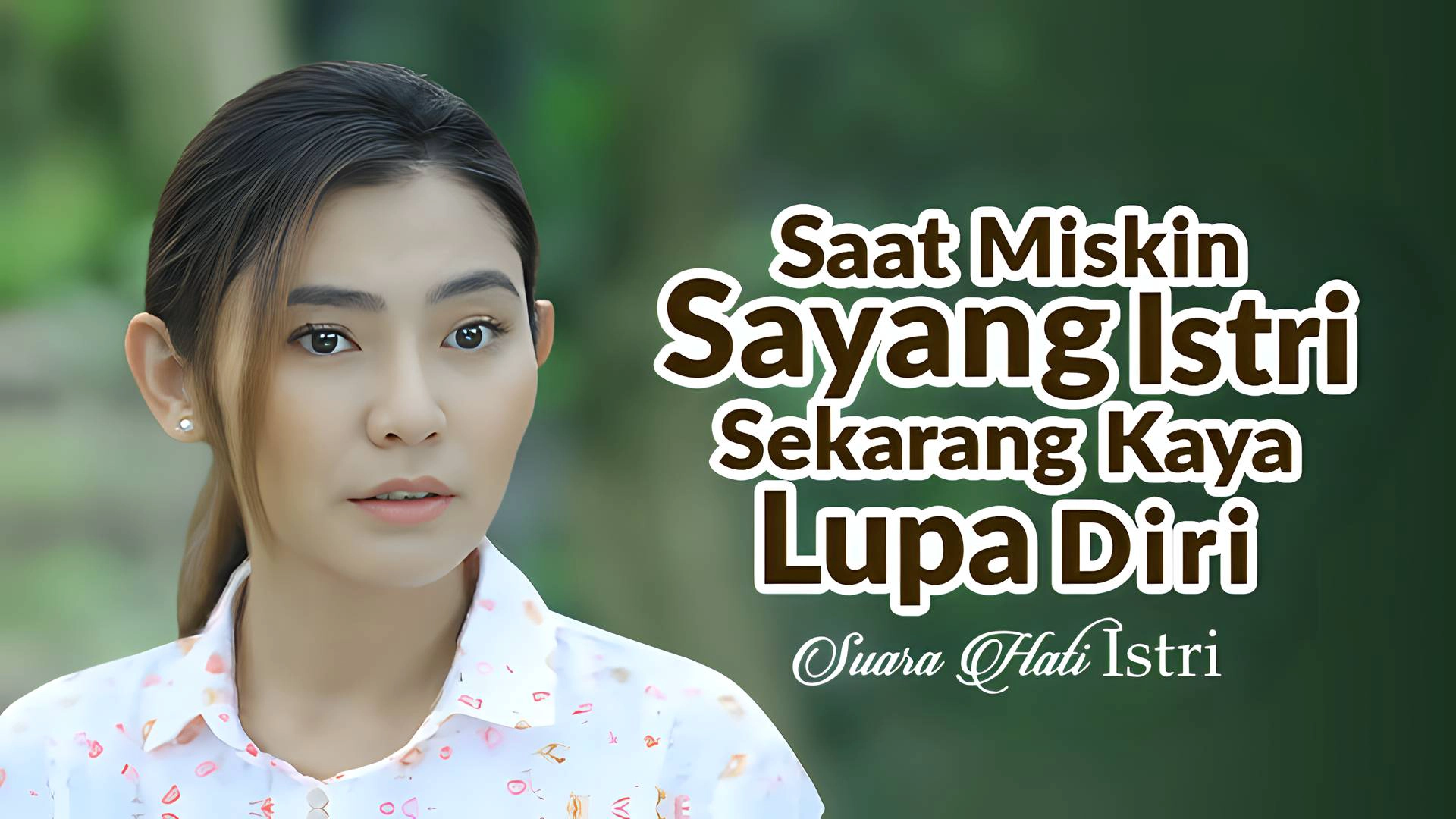 Saat Miskin Sayang Istri Sekarang Kaya Lupa Diri