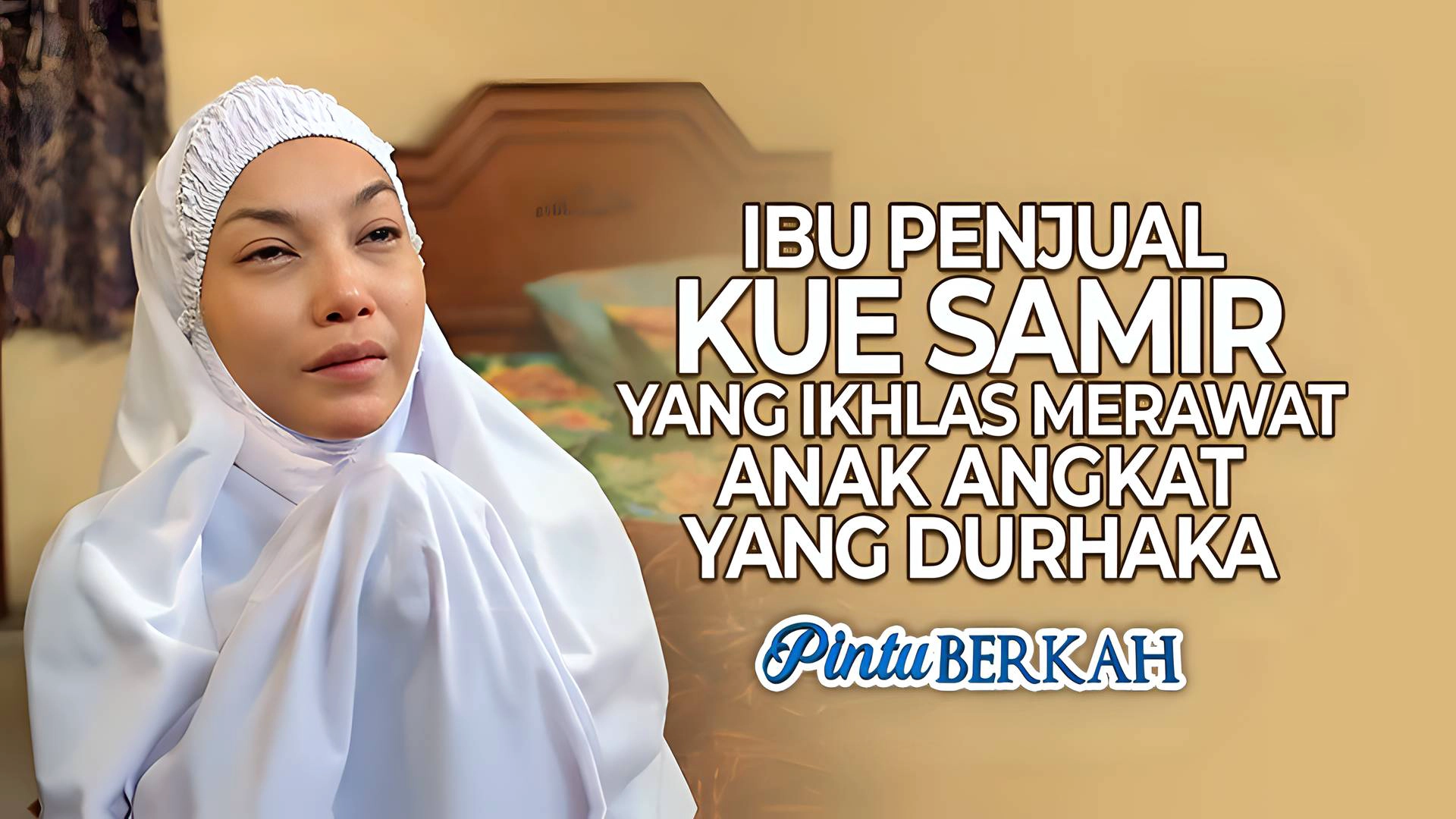 Ibu Penjual Kue Samir Yang Ikhlas Merawat Anak Angkat Yang Durhaka