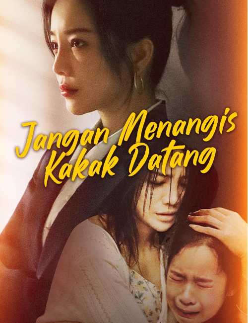 Jangan Menangis, Kakak Datang