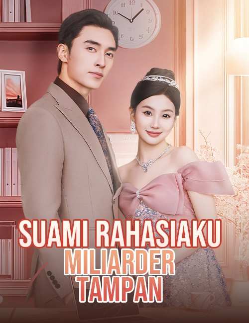 Suami Rahasiaku Miliarder Tampan