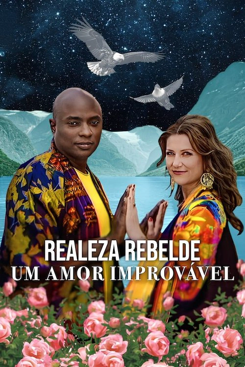 Rebel Royals: An Unlikely Love Story