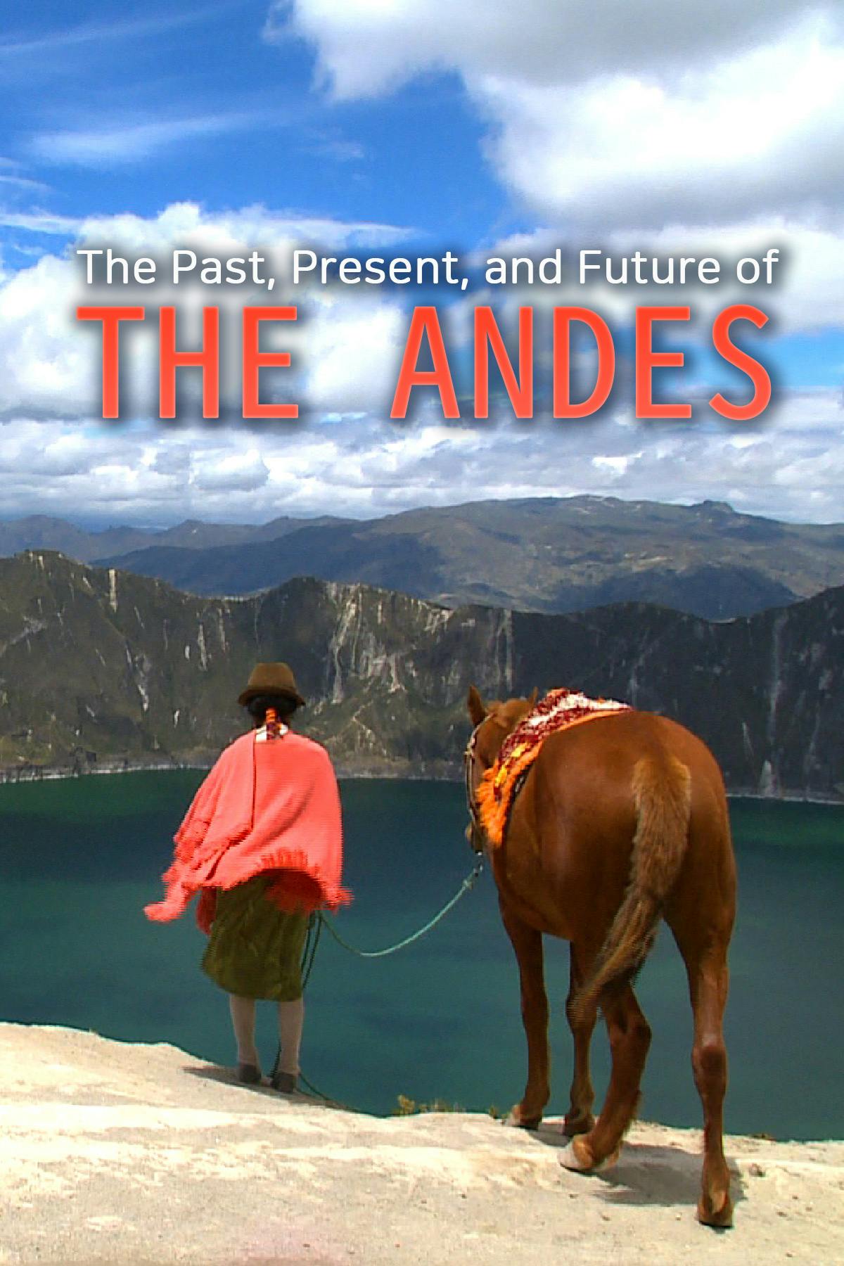 The Past, Present, and Future of the Andes
